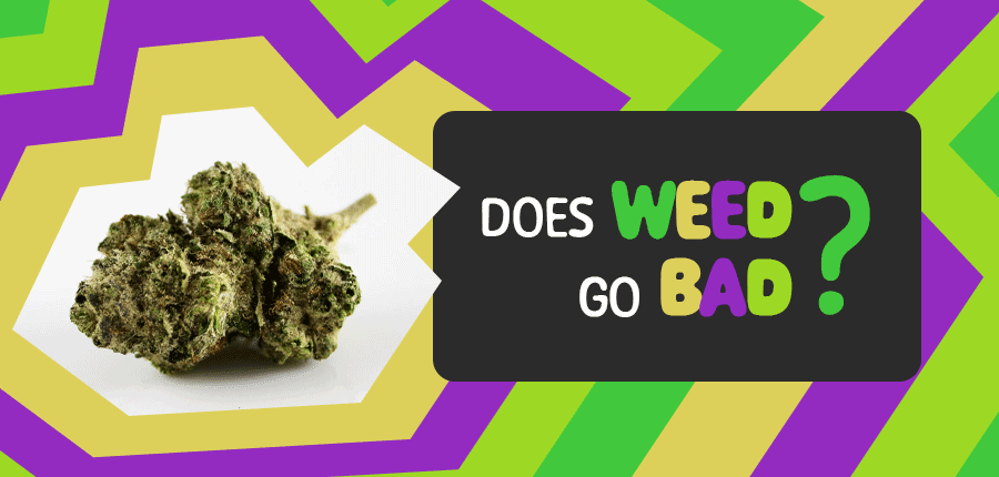 Does Weed Go Bad