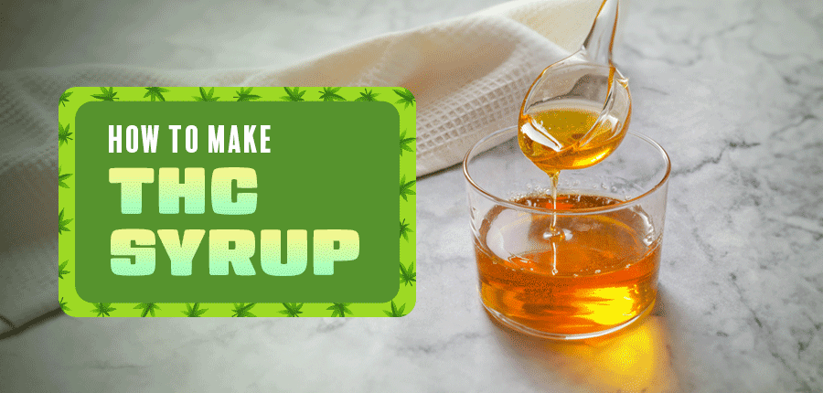 How To Make THC Syrup
